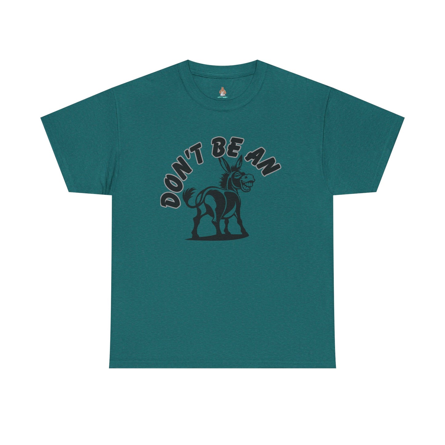 Don't Be An Ass Tee