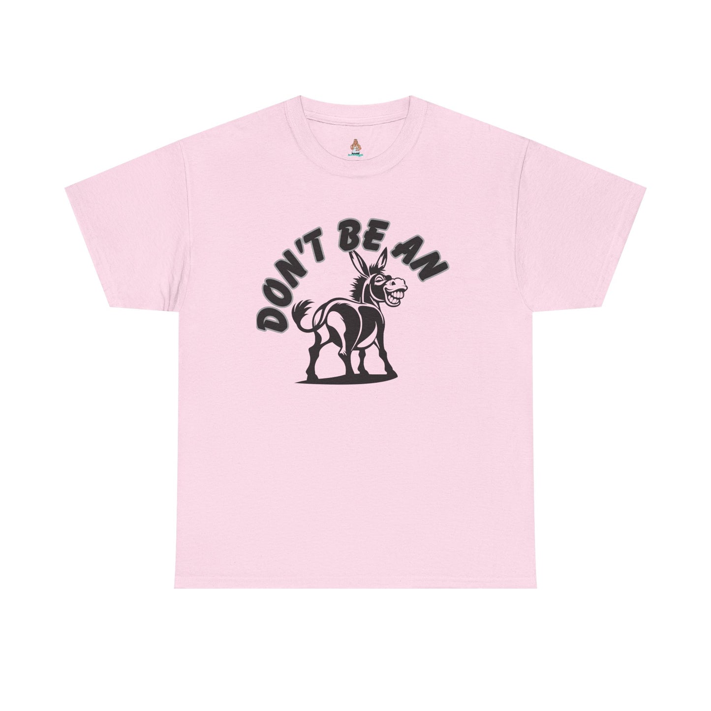 Don't Be An Ass Tee