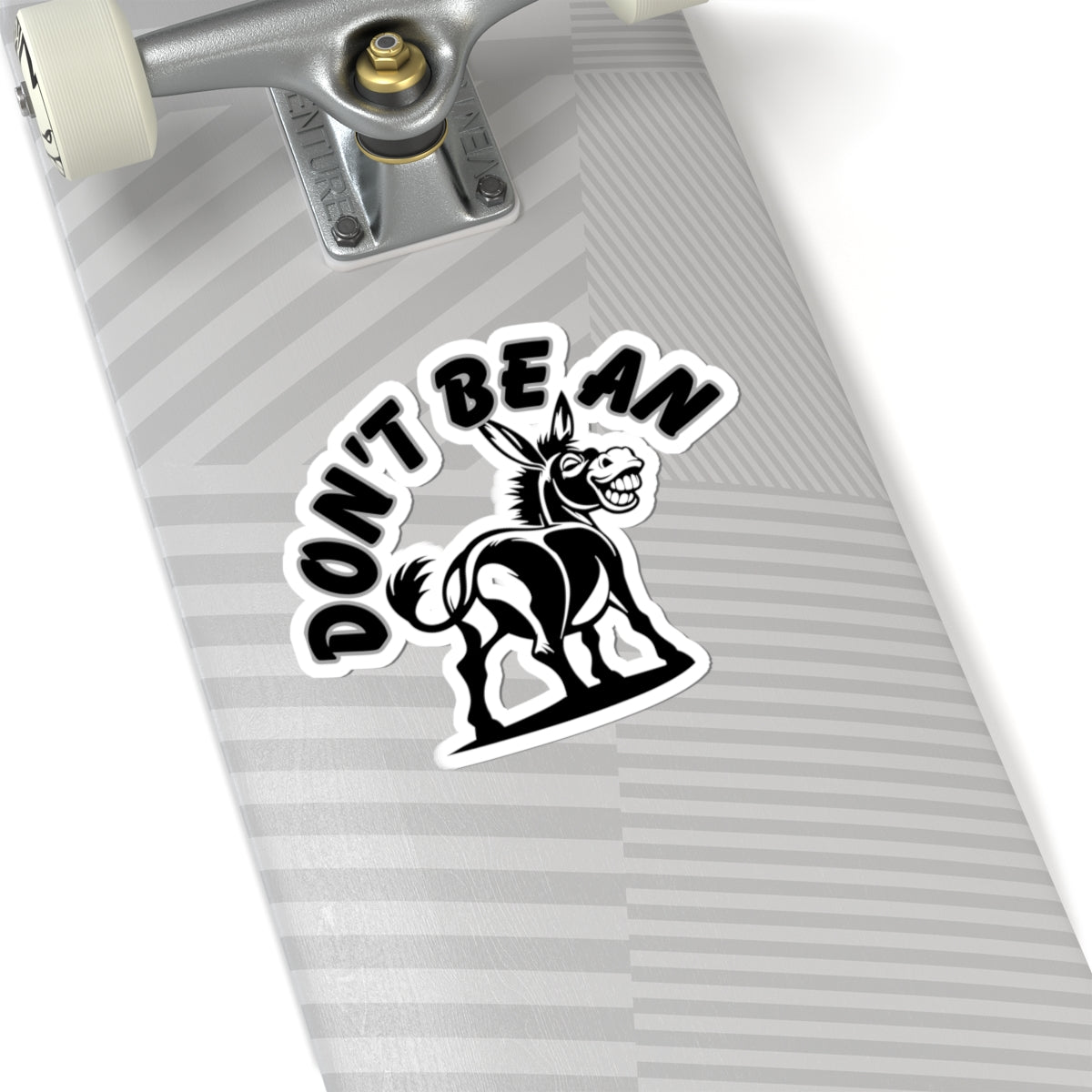 Don't Be An Ass Decal