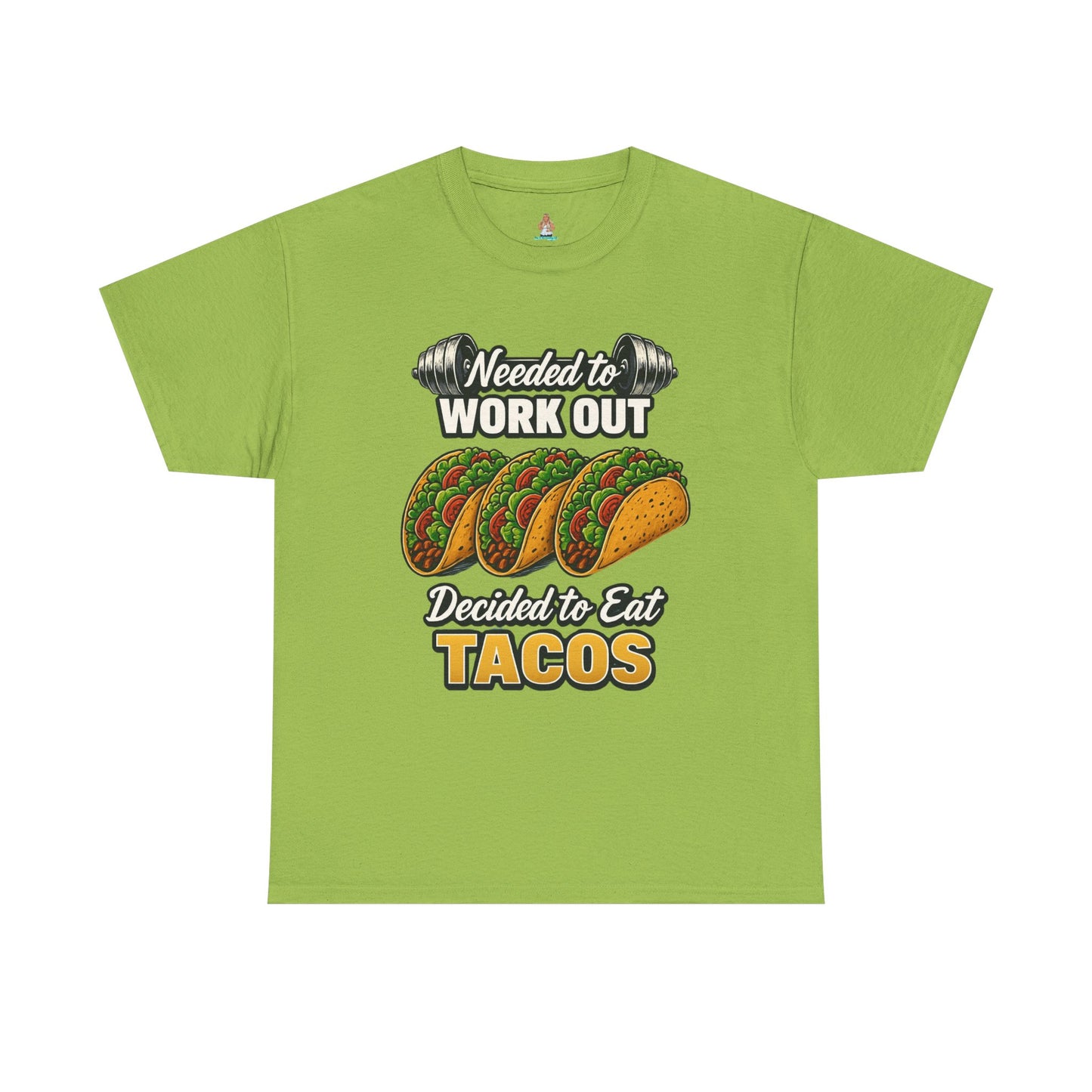 Need to Work Out Decided To Eat Tacos