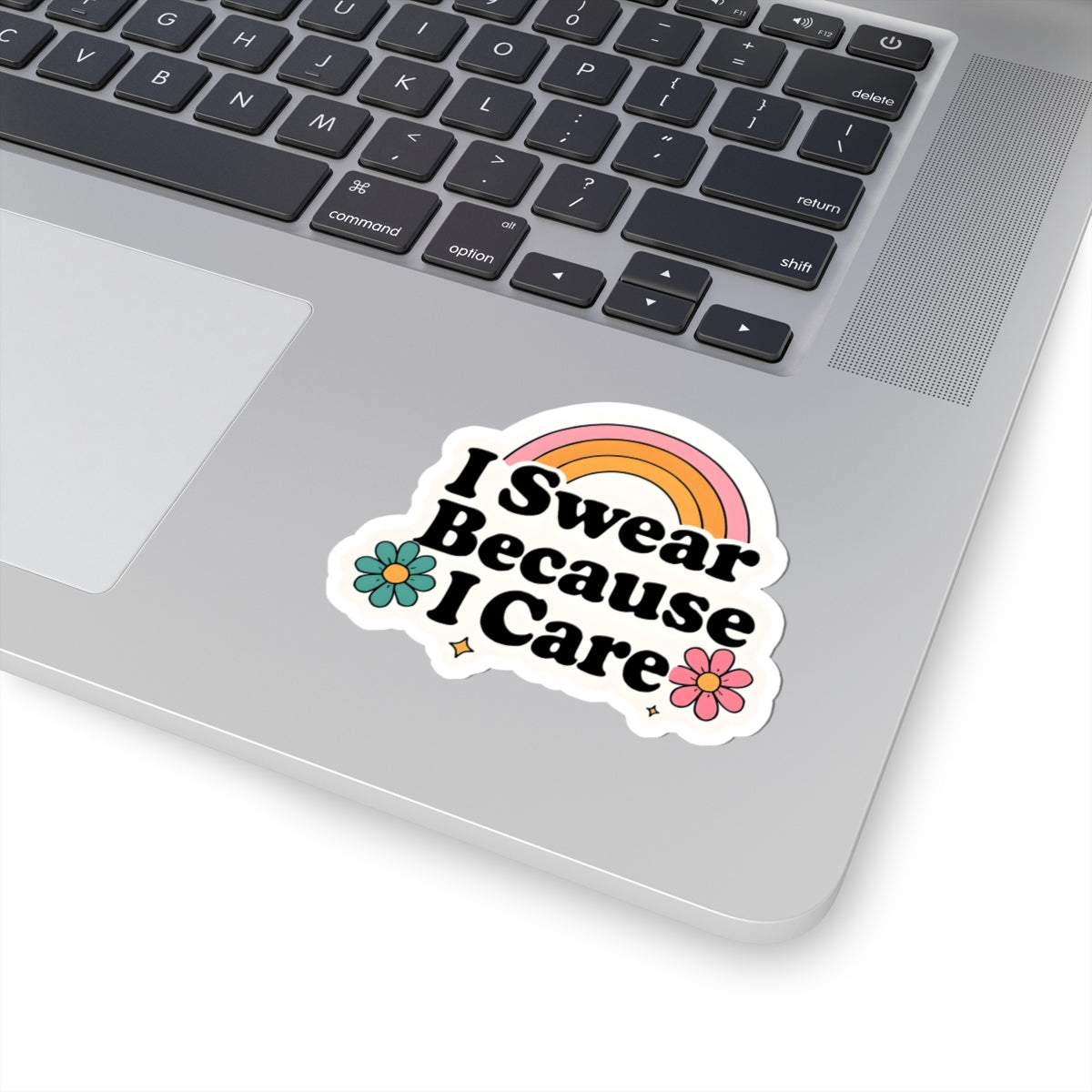 I Swear Because I Care Decal