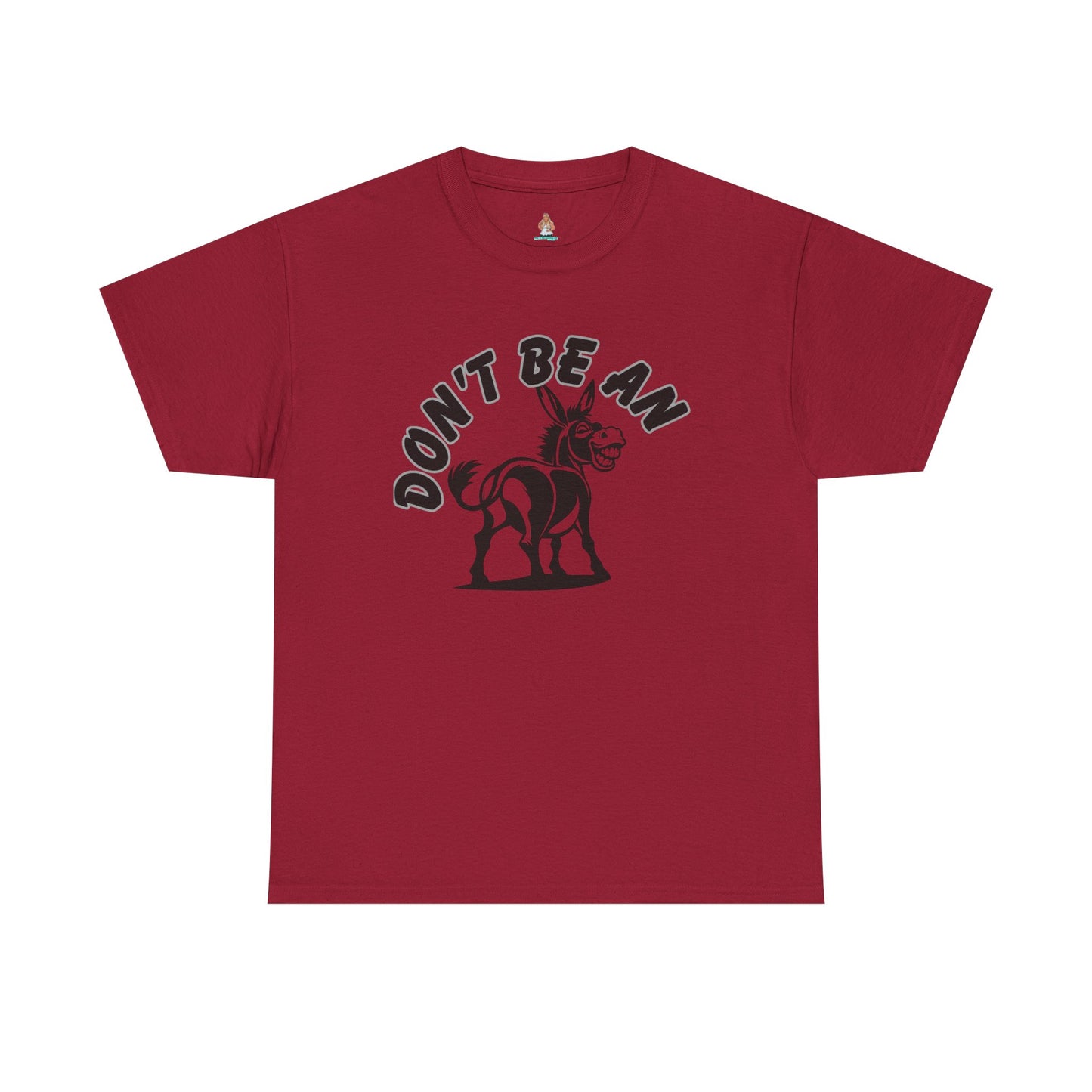 Don't Be An Ass Tee