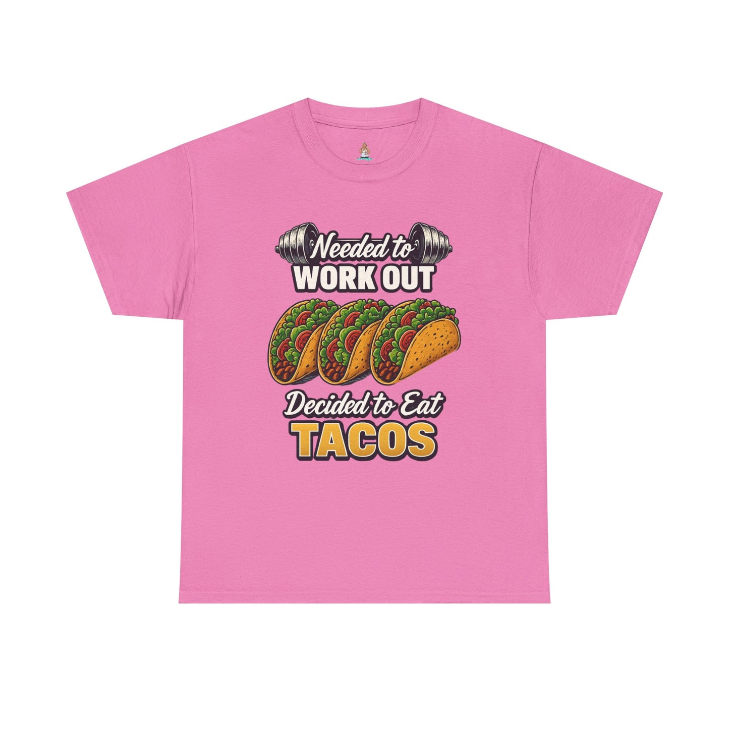 Need to Work Out Decided To Eat Tacos