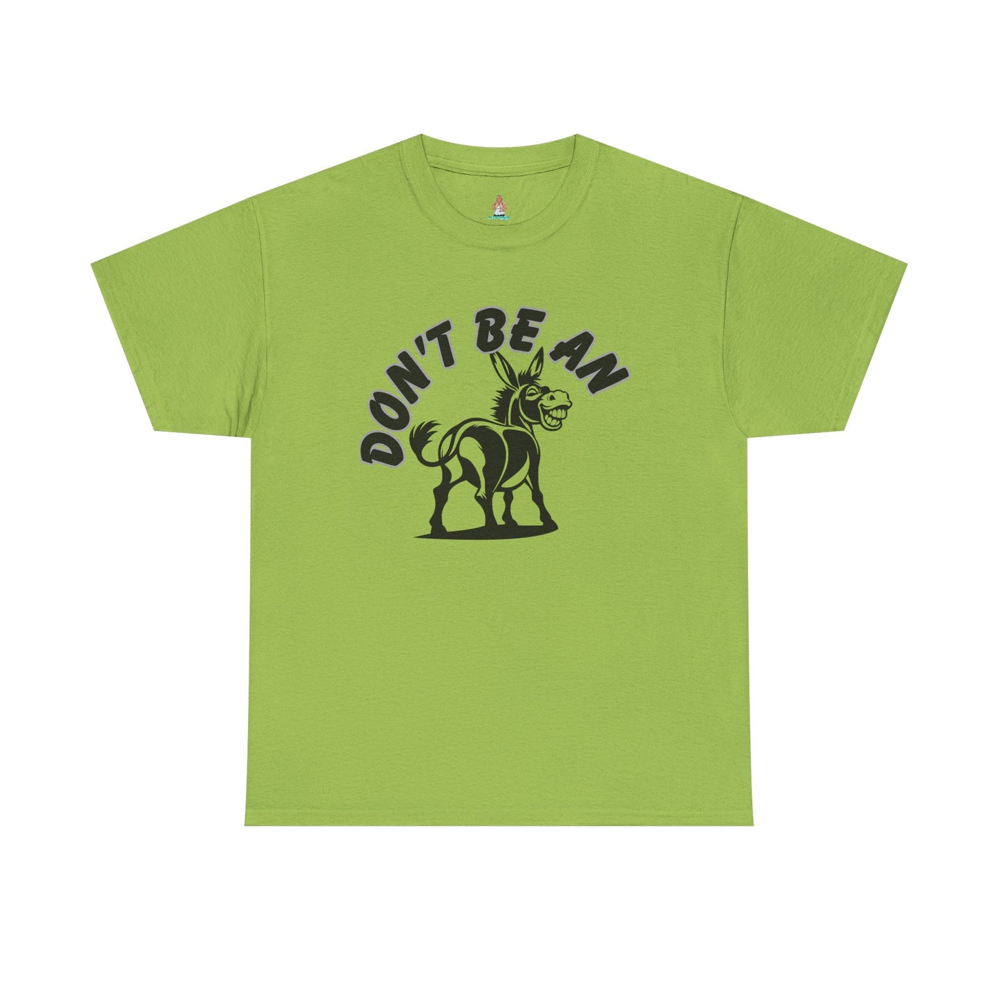 Don't Be An Ass Tee