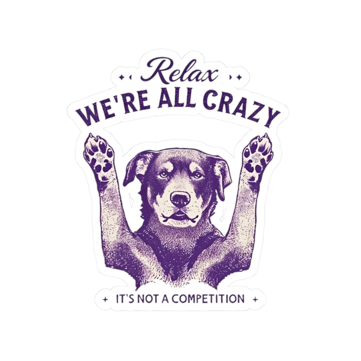 Relax We Are All Crazy Decal