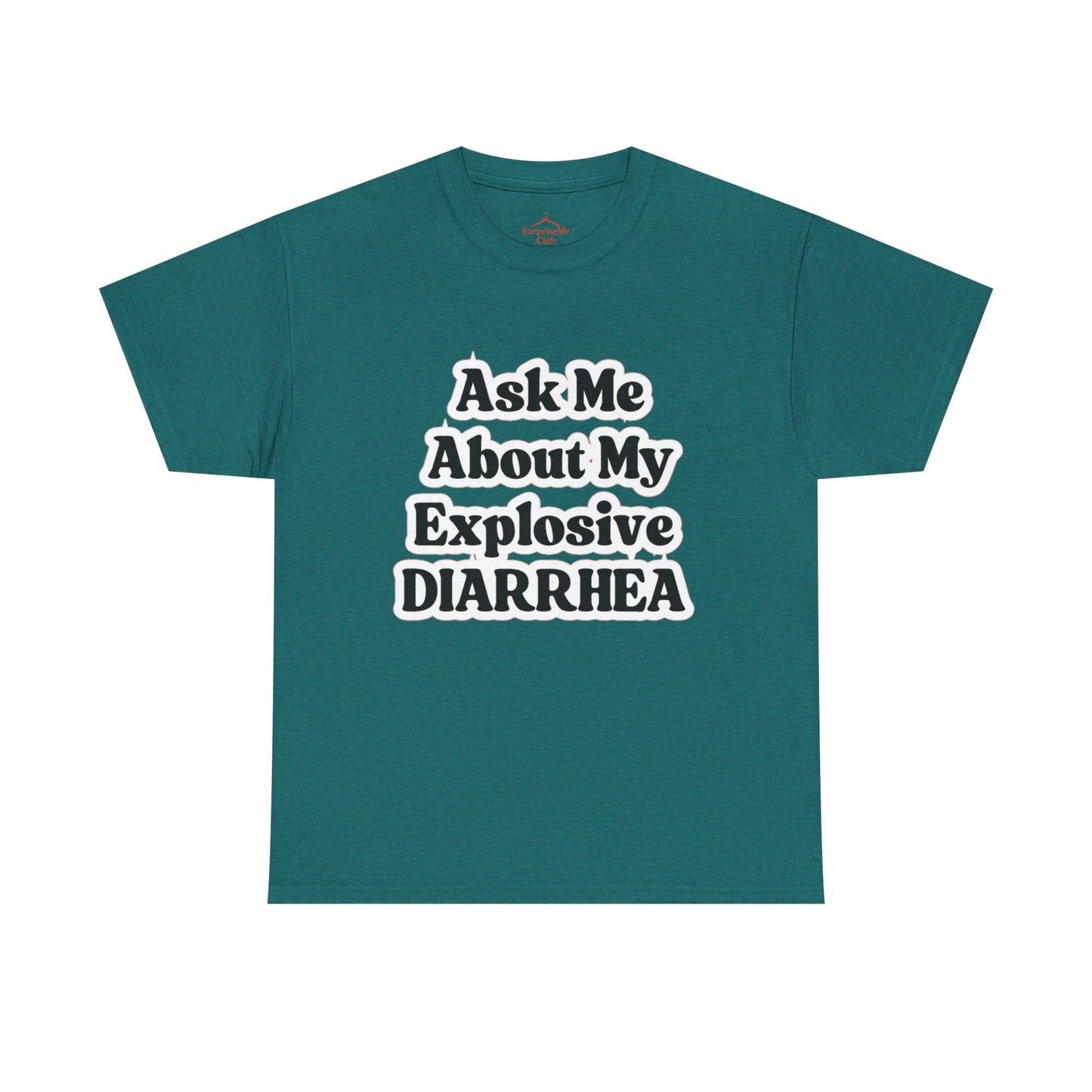 Ask Me About My Explosive Diarrhea