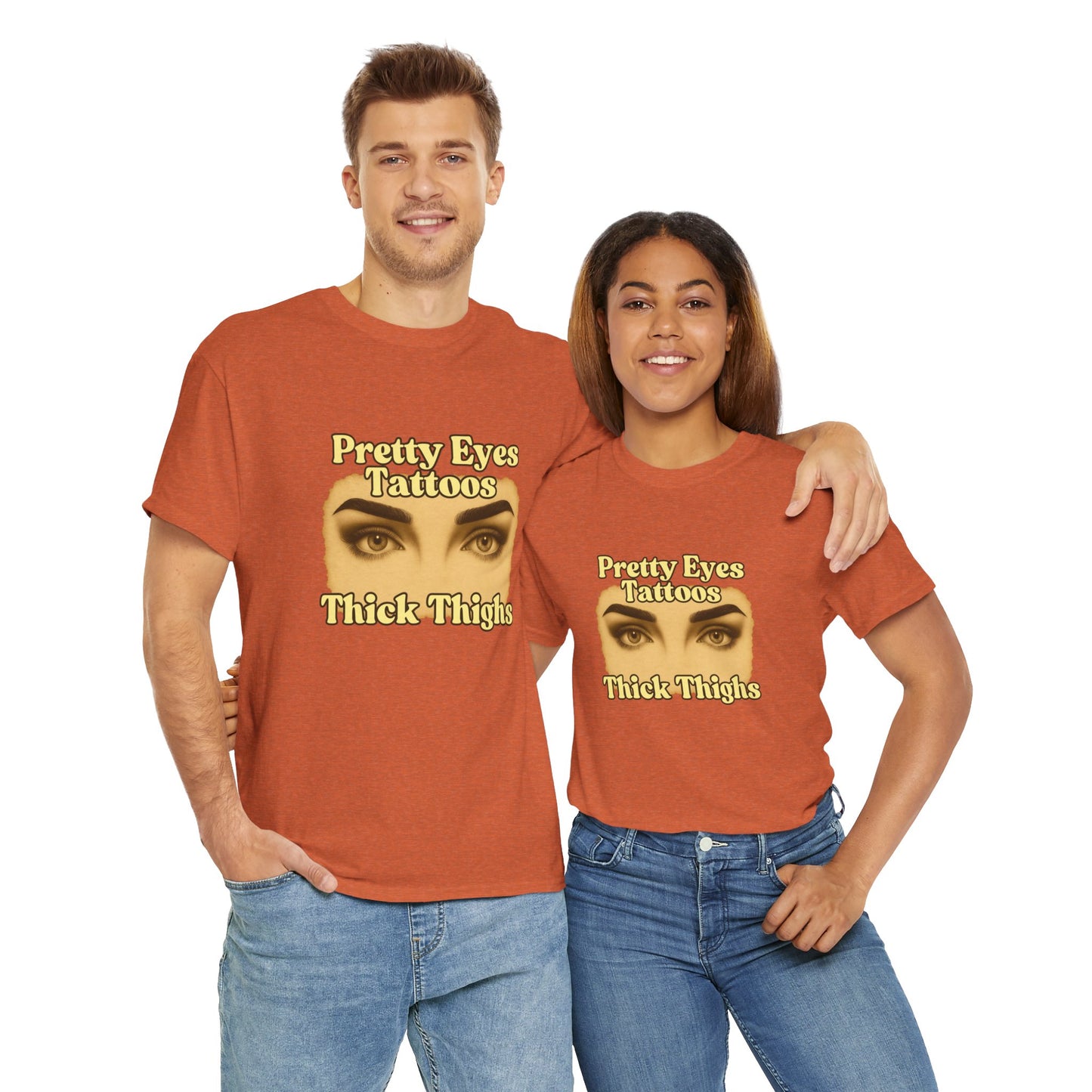 Pretty Eyes, Tattoos and Thick Thighs women's tshirt