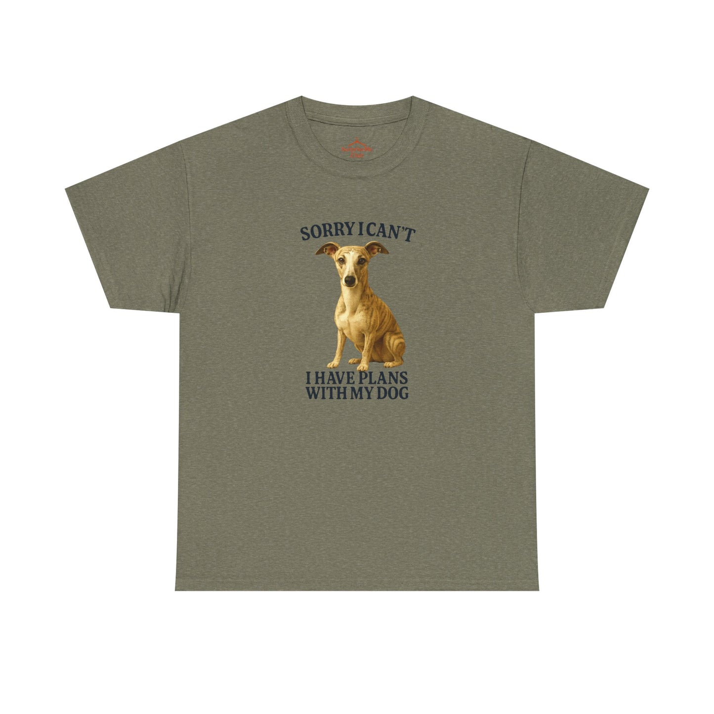 Dog-Whippet Sorry I can't, I have plans with my dog