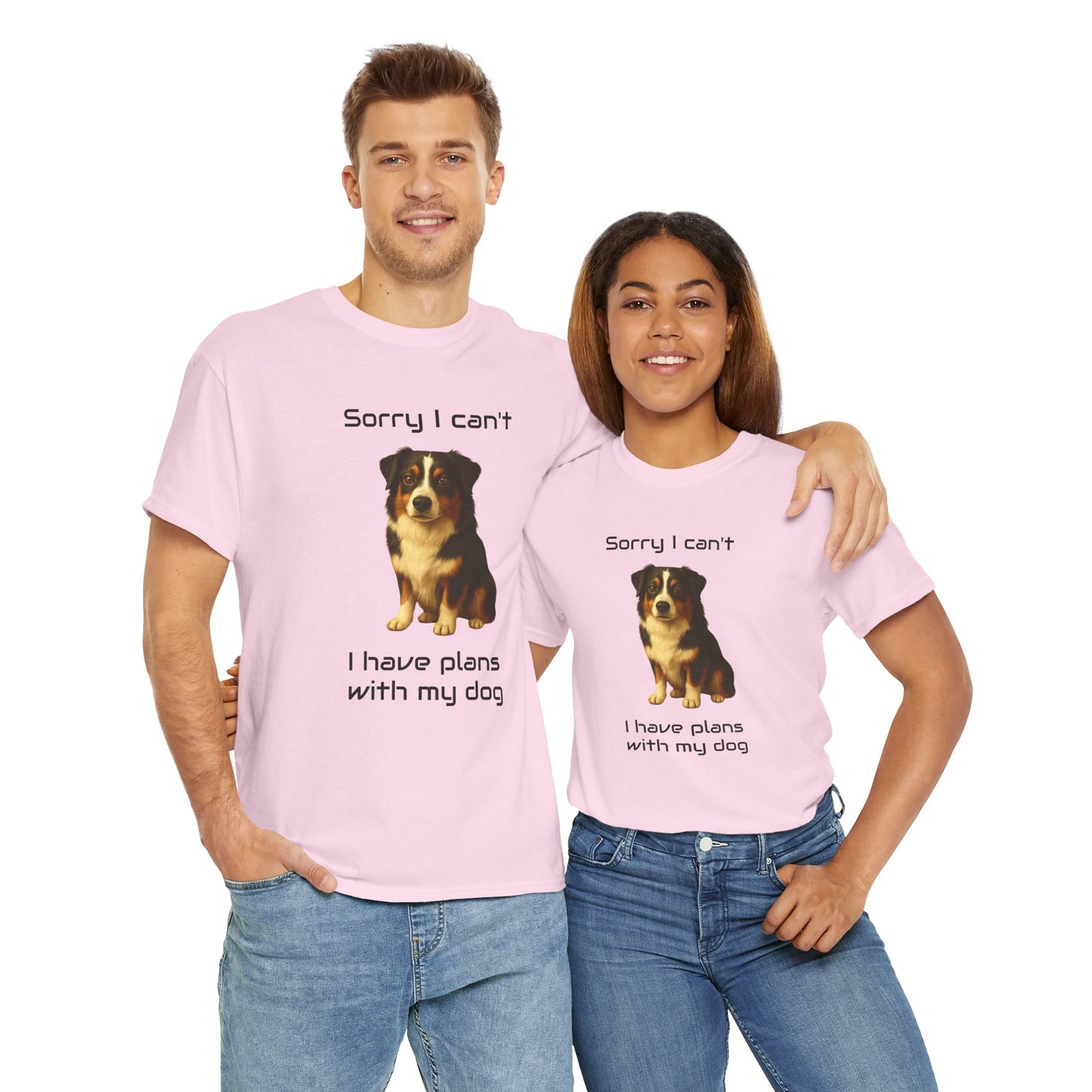 Dog-Australian Shephard Sorry I can't, I have plans with my dog