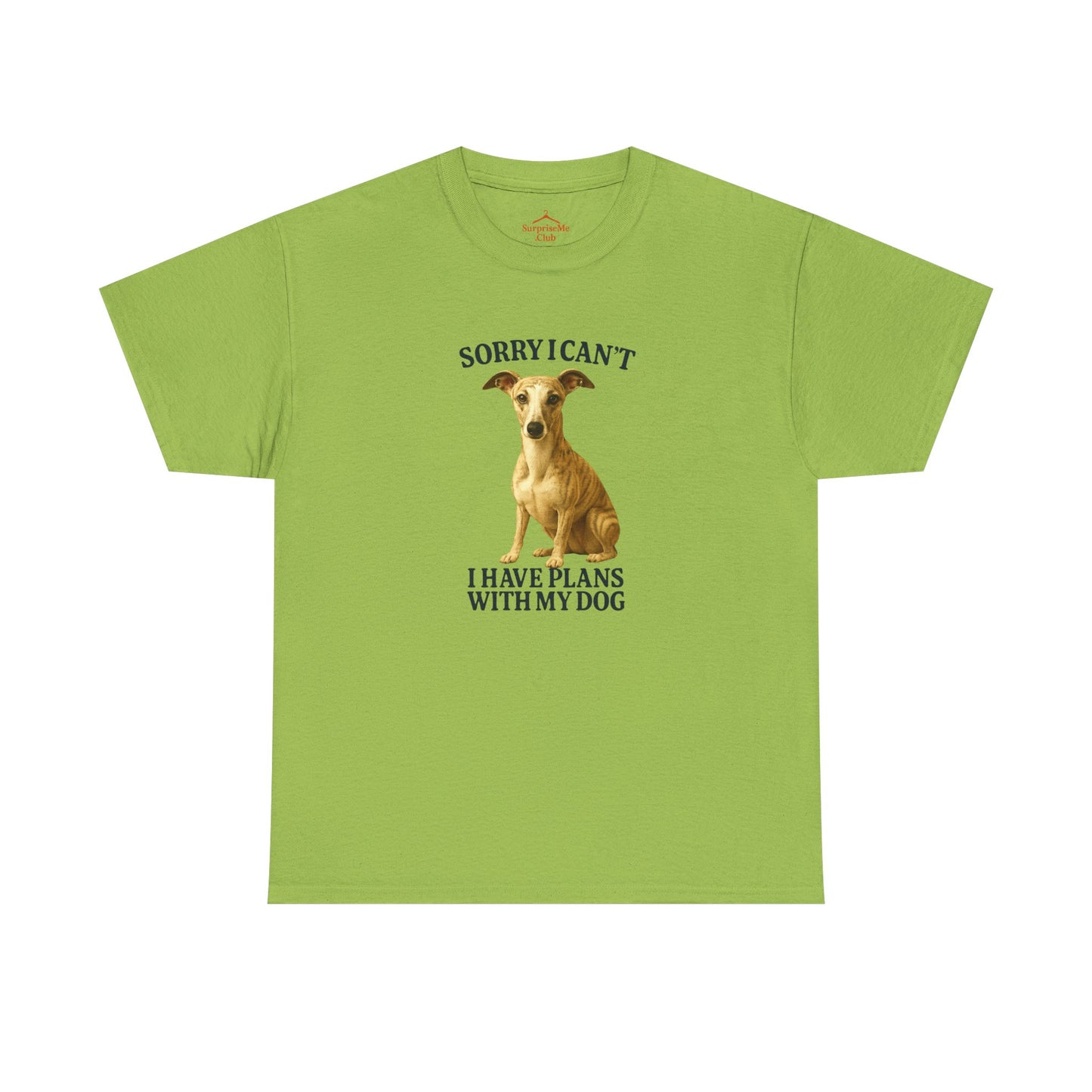 Dog-Whippet Sorry I can't, I have plans with my dog