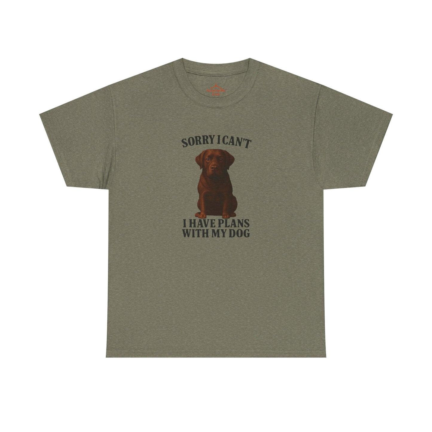 Dog-Choclate lab Sorry I can't, I have plans with my dog
