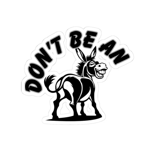 Don't Be An Ass Decal