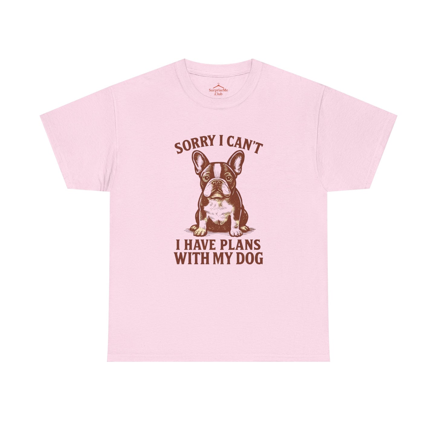 Dog-Frenchie Sorry I Can’t, I Have Plans with My Dog tee