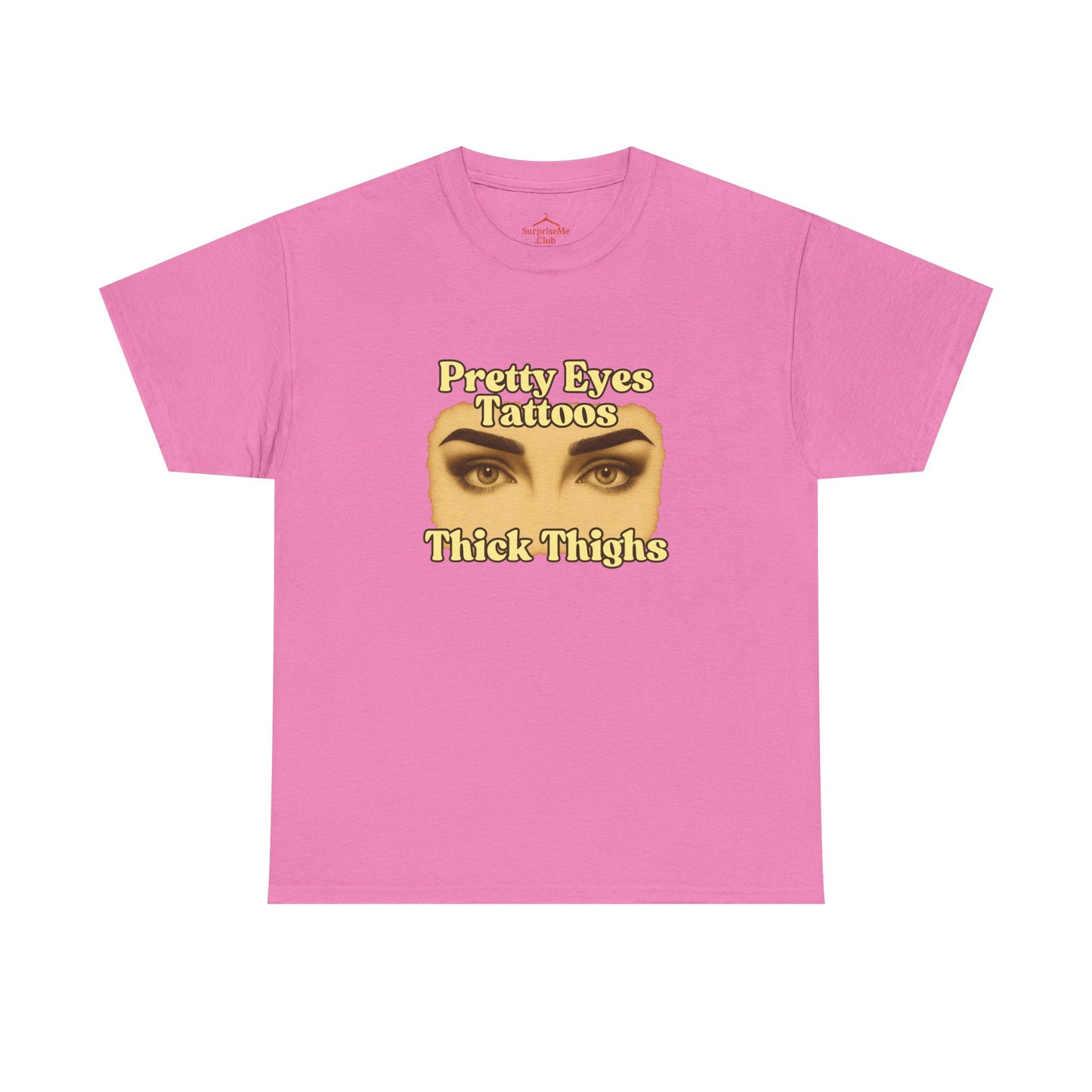 Pretty Eyes, Tattoos and Thick Thighs women's tshirt