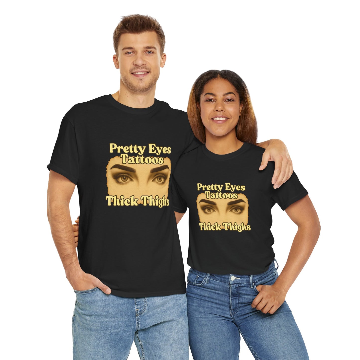 Pretty Eyes, Tattoos and Thick Thighs women's tshirt