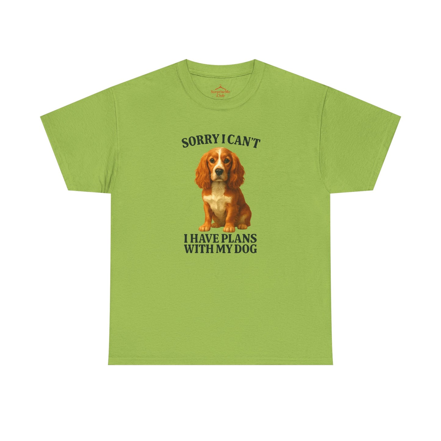 Dog-Cocker Spaniel Sorry I can't, I have plans with my dog