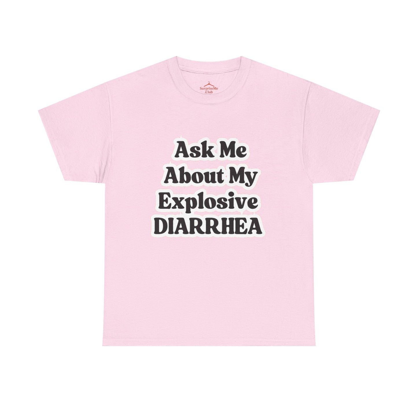 Ask Me About My Explosive Diarrhea