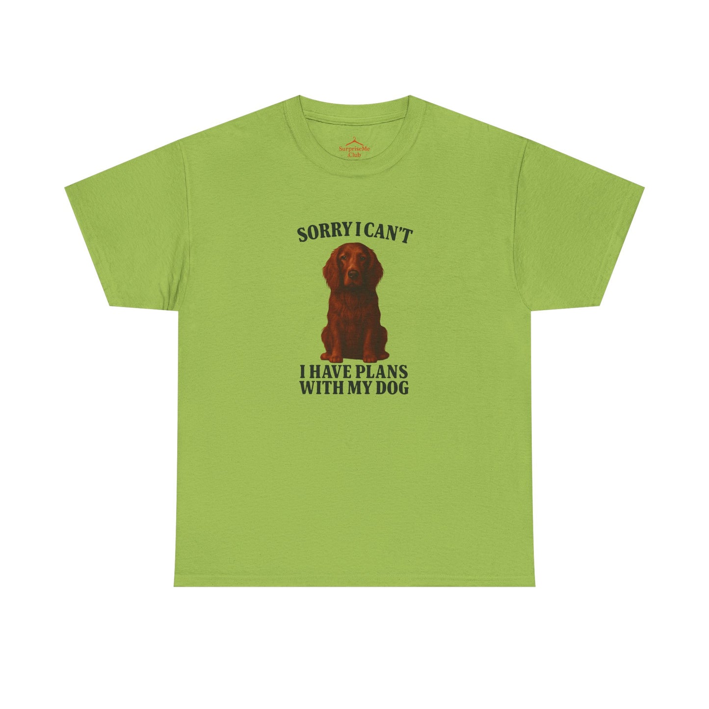 Dog-Irish Springer Sorry I can't, I have plans with my dog