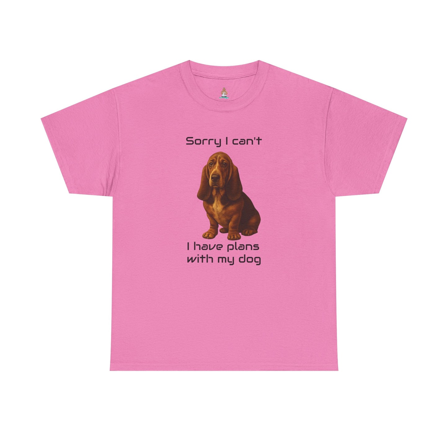 Dog-Basset Hound Sorry I Can't, I Have Plans With My Dog