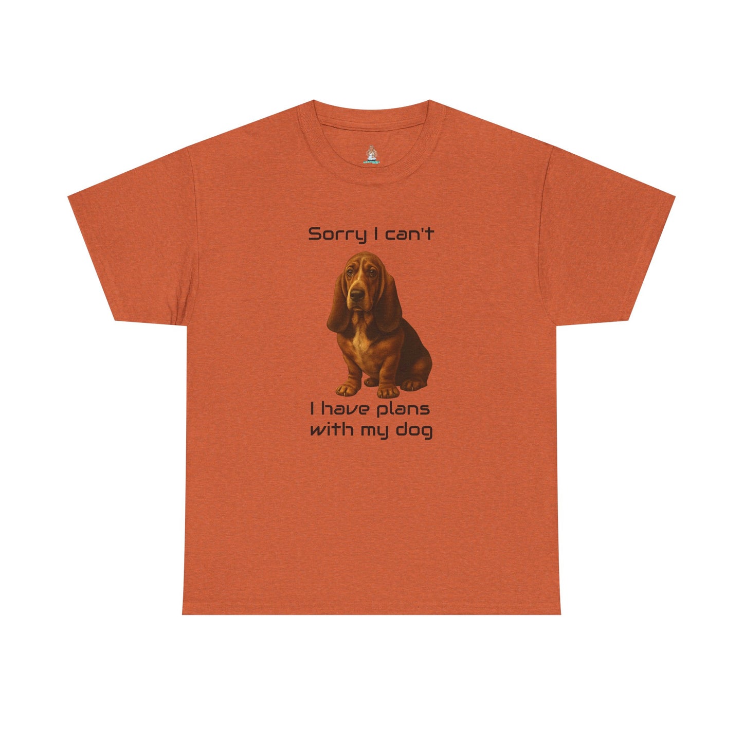 Dog-Basset Hound Sorry I Can't, I Have Plans With My Dog