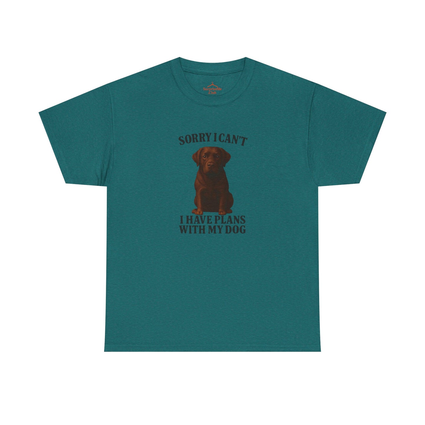Dog-Choclate lab Sorry I can't, I have plans with my dog