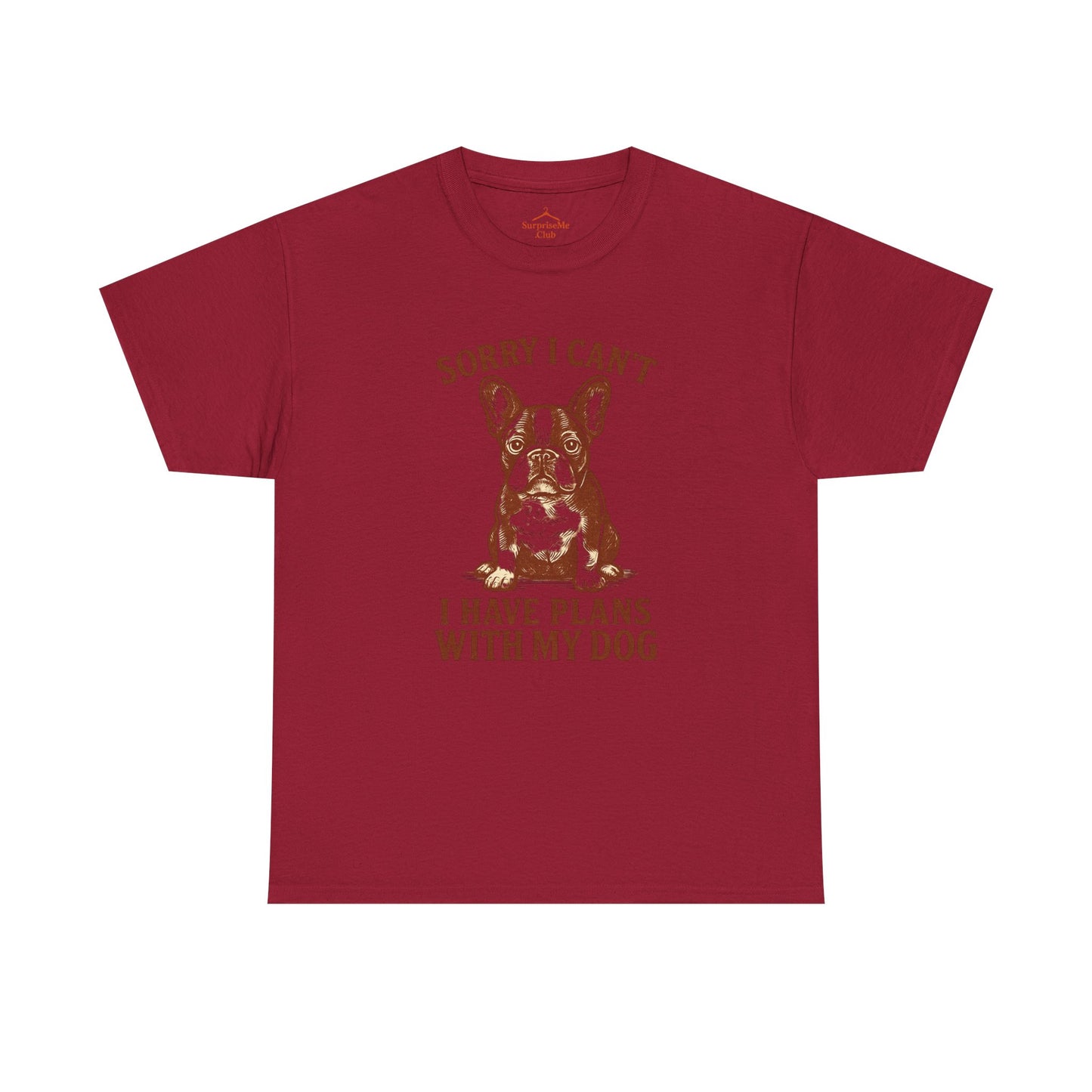 Dog-Frenchie Sorry I Can’t, I Have Plans with My Dog tee