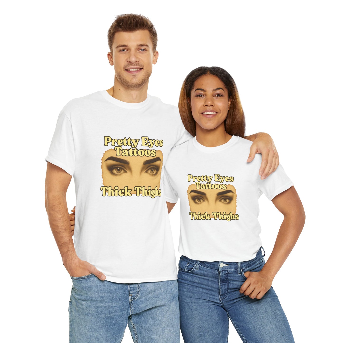 Pretty Eyes, Tattoos and Thick Thighs women's tshirt