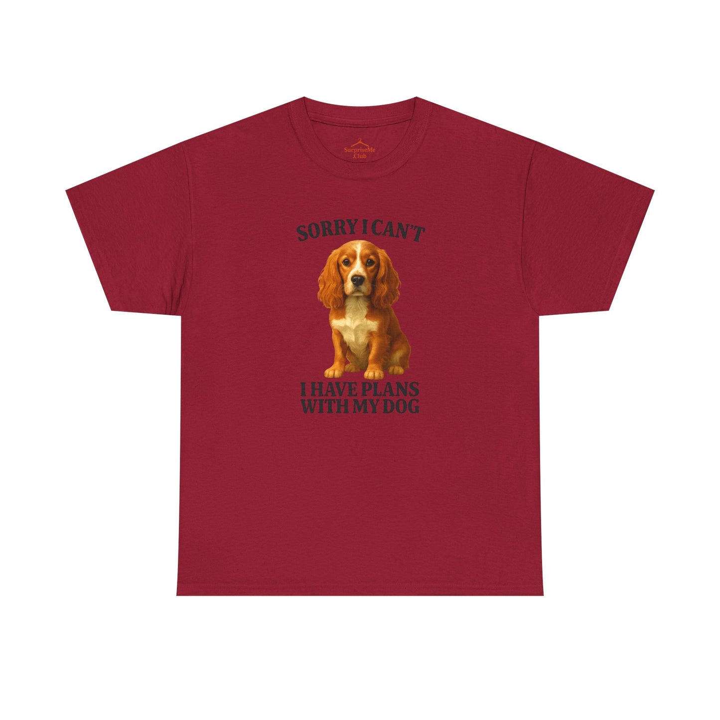 Dog-Cocker Spaniel Sorry I can't, I have plans with my dog