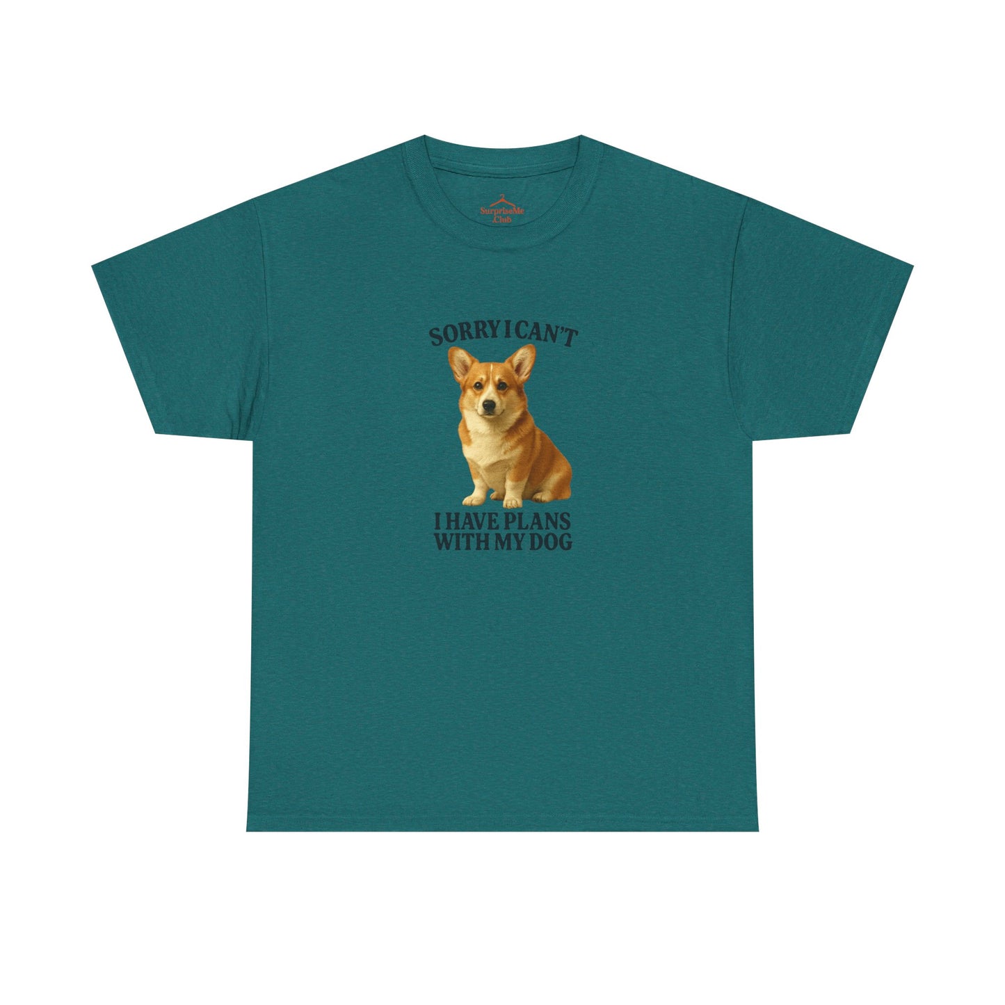 Dog-Corgi Sorry I can't, I've got plans with my dog