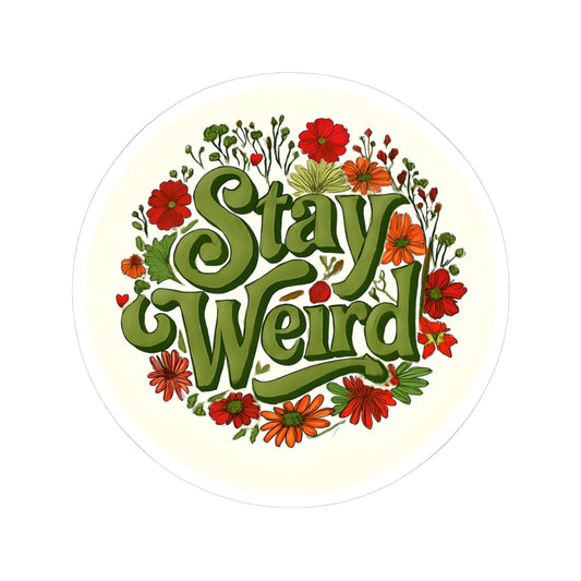 Stay Weird Sticker
