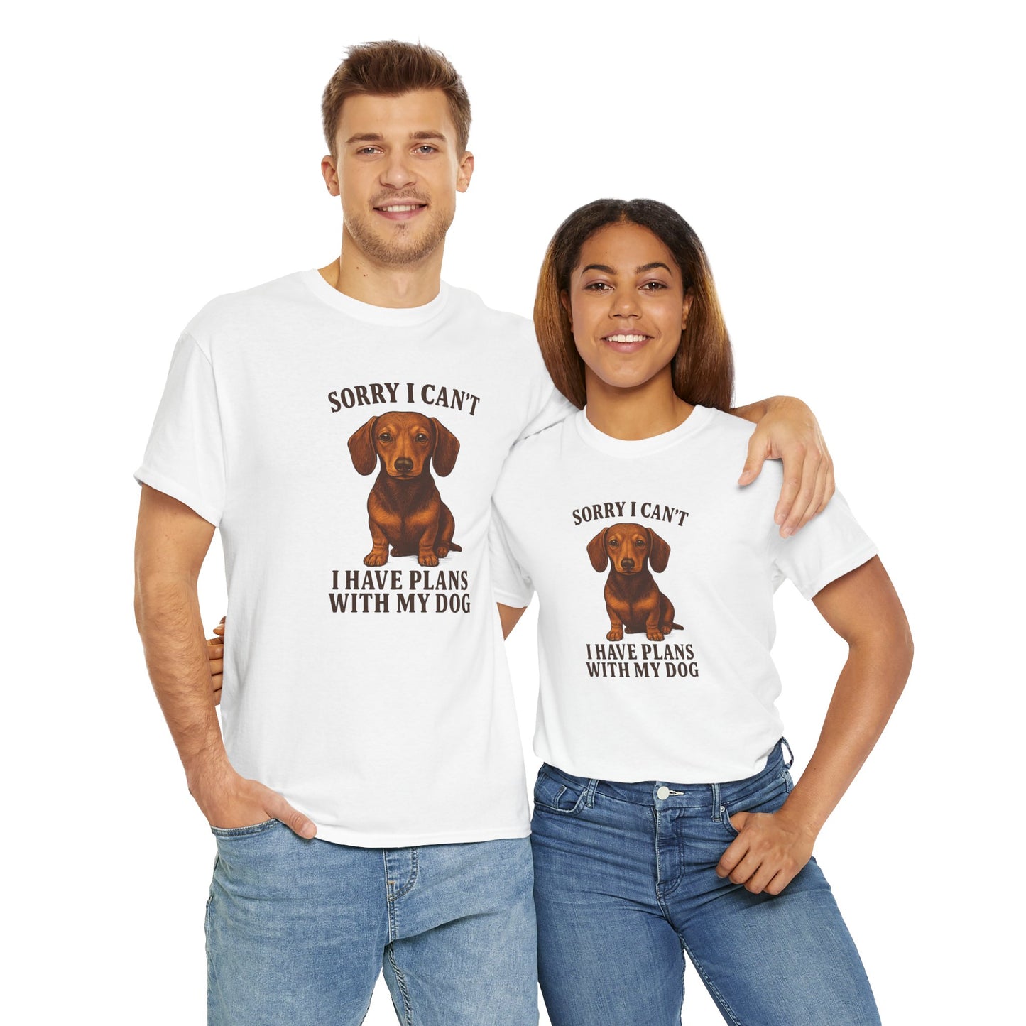 Dog-Weiner Dog Sorry I can't, I've got plans with my dog