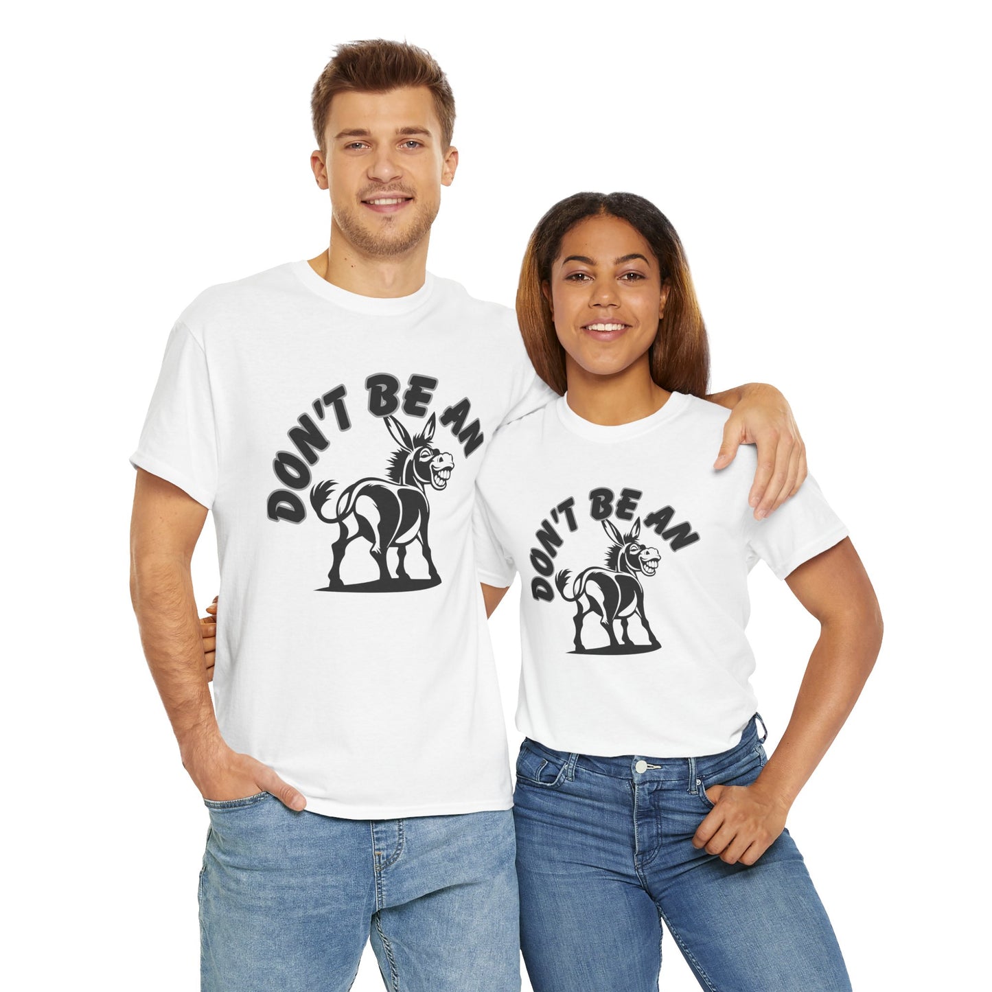 Don't Be An Ass Tee