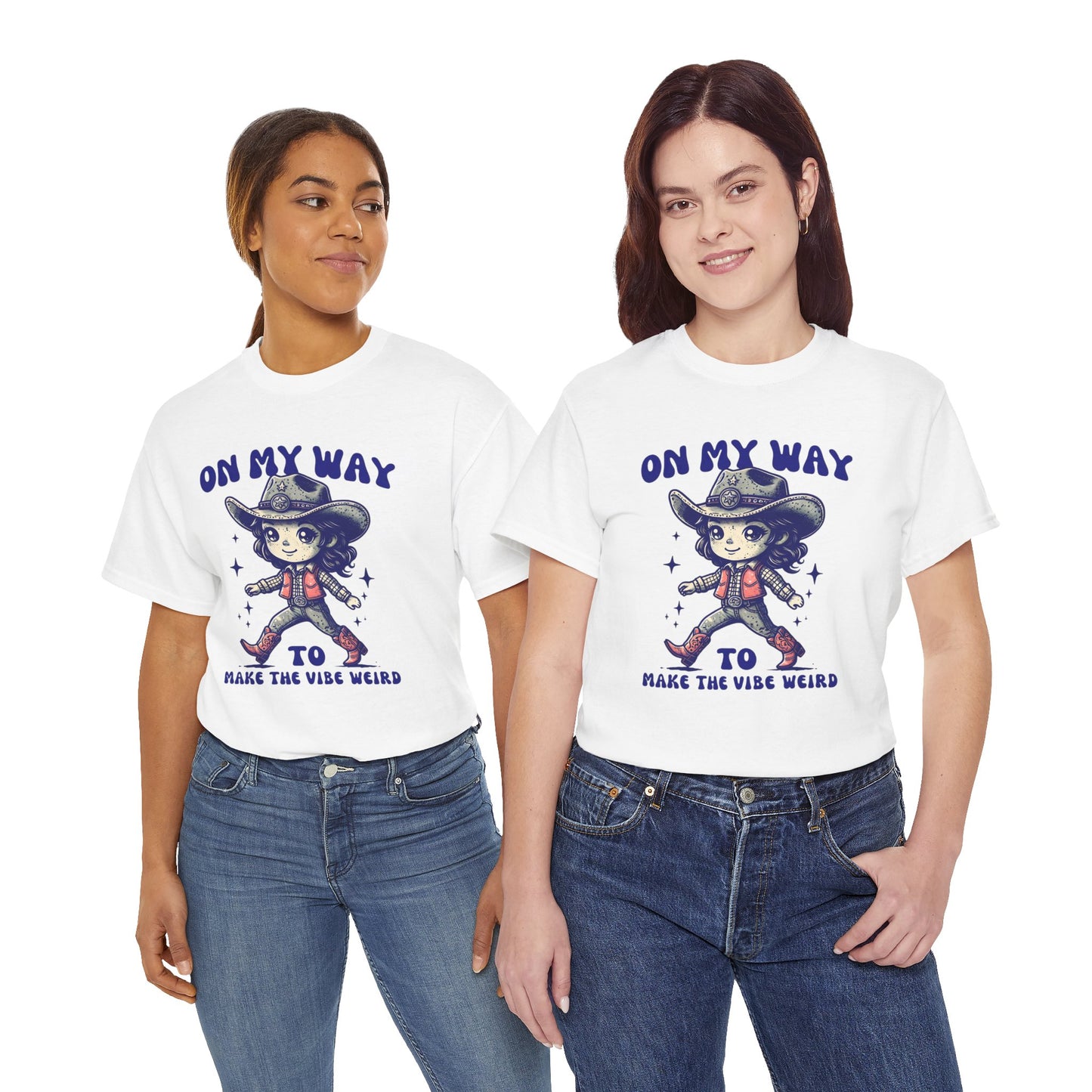 On The Way To Make The Vibe Weird Cowgirl tee