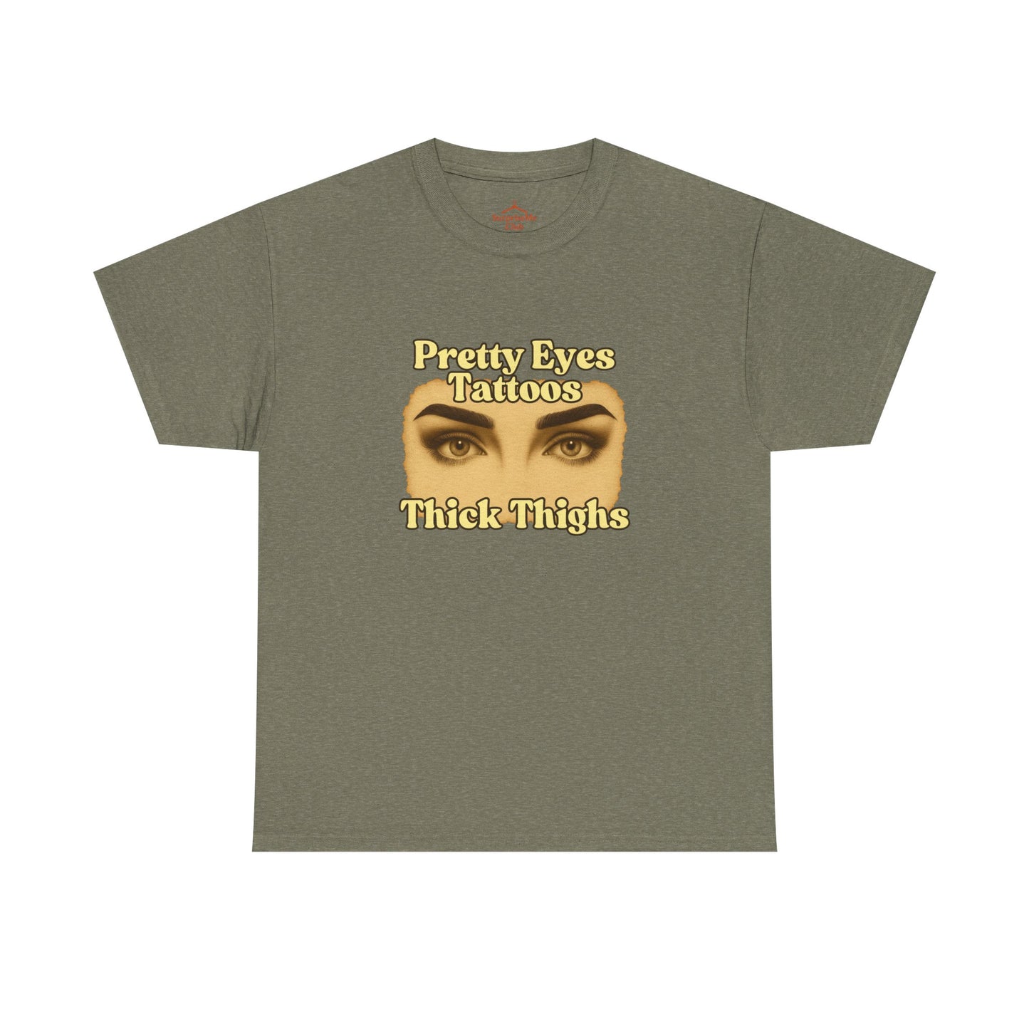 Pretty Eyes, Tattoos and Thick Thighs women's tshirt