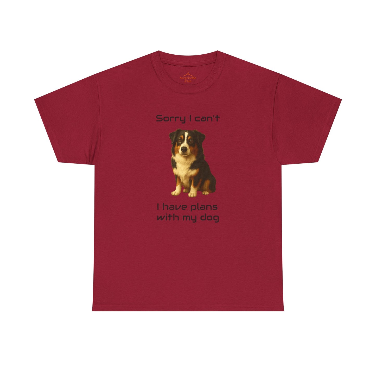 Dog-Australian Shephard Sorry I can't, I have plans with my dog