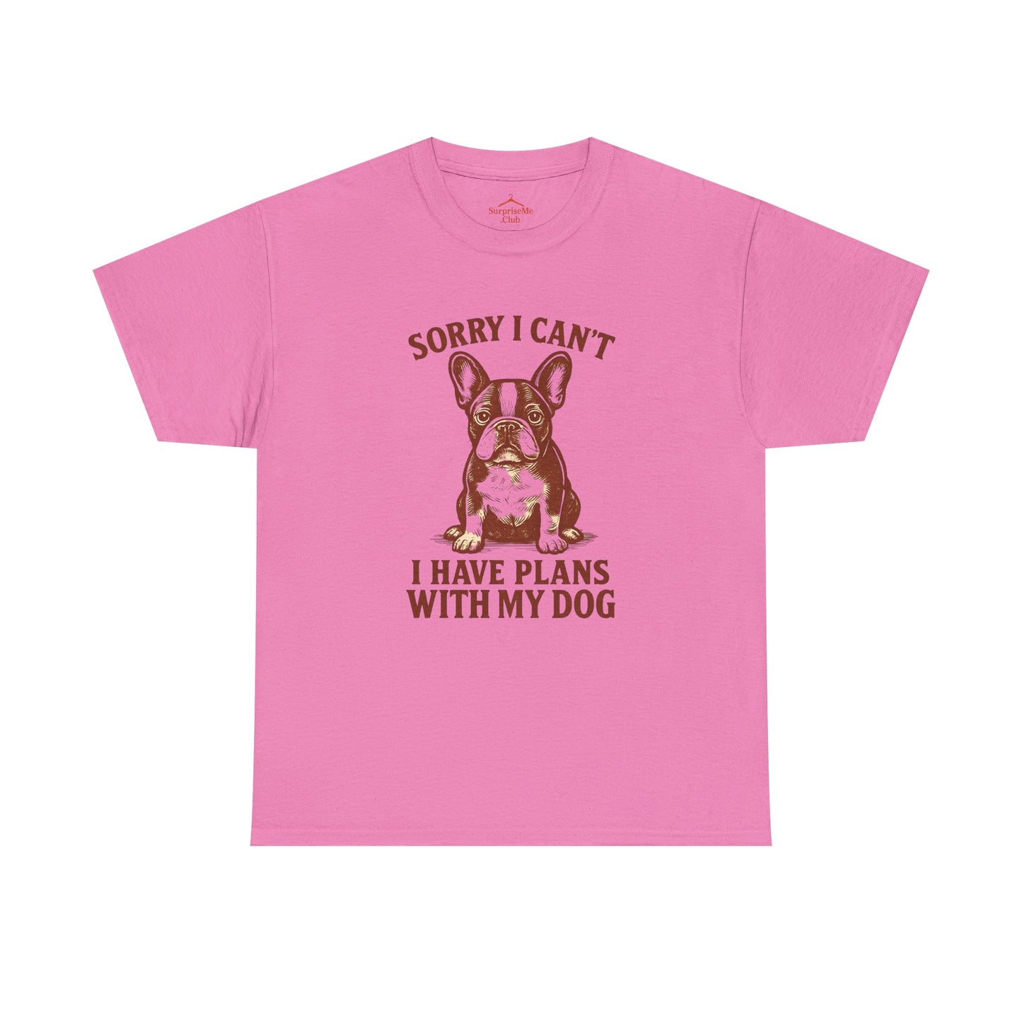 Dog-Frenchie Sorry I Can’t, I Have Plans with My Dog tee