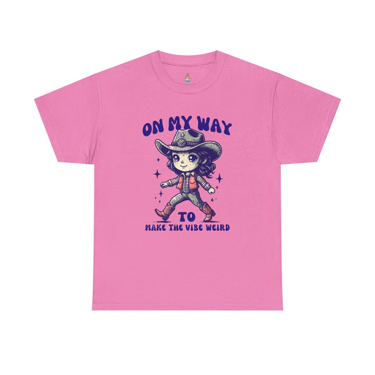On The Way To Make The Vibe Weird Cowgirl tee