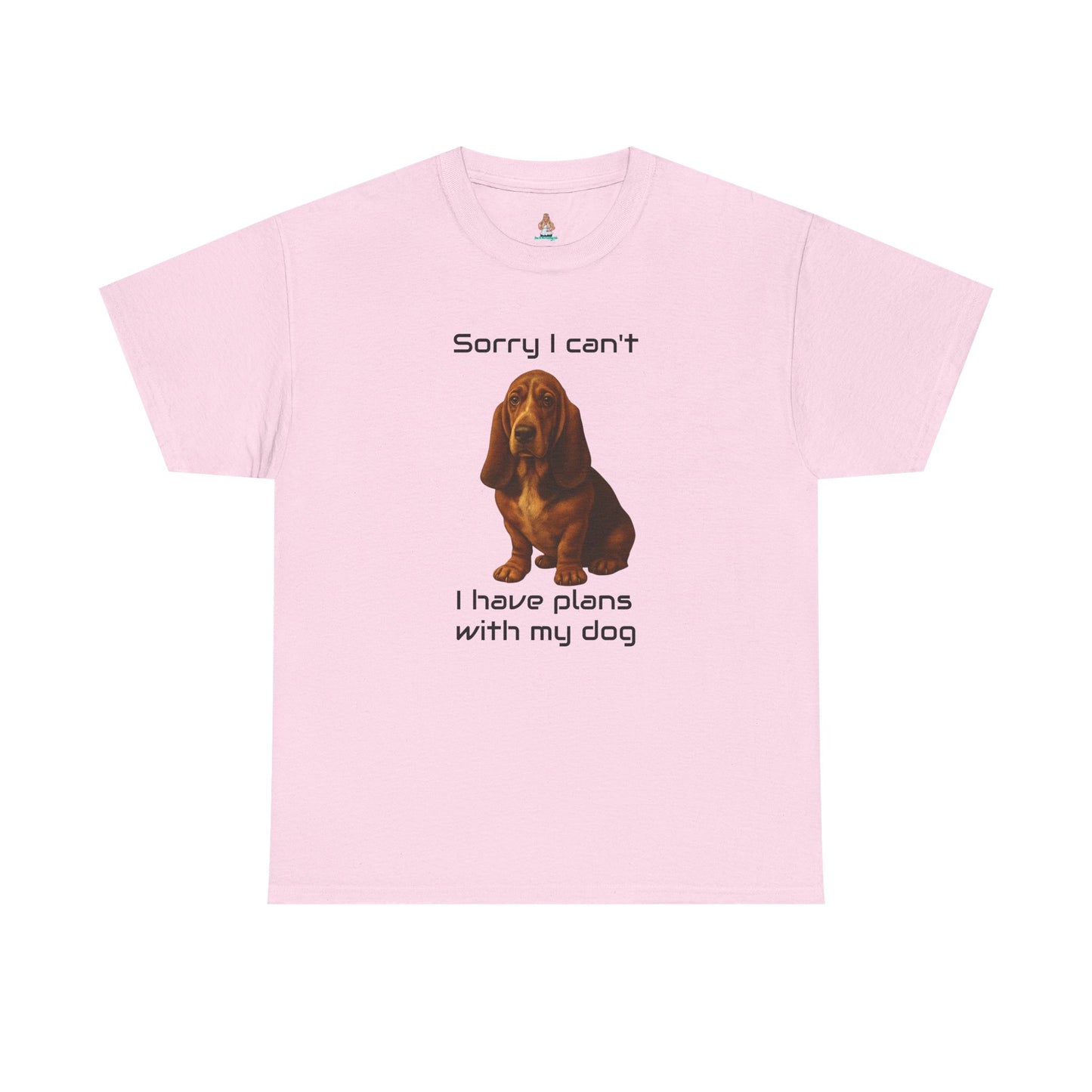 Dog-Basset Hound Sorry I Can't, I Have Plans With My Dog